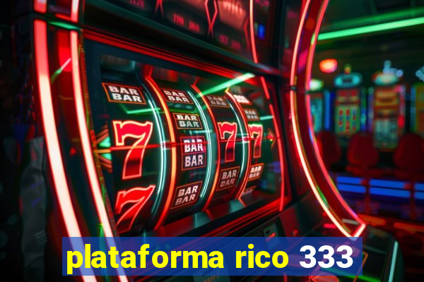 plataforma rico 333